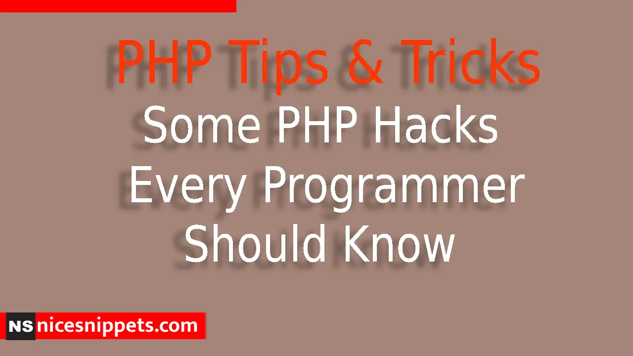 PHP Tips & Tricks Some PHP Hacks Every Programmer Should Know